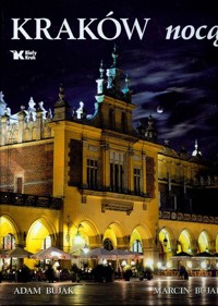 Kraków nocą - Bujak Adam, Bujak Marcin - książka