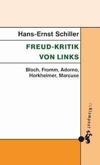Freud-Kritik von links - Hans-Ernst  Schiller - ebook