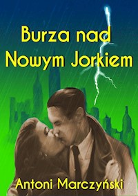 Burza nad Nowym Jorkiem - Antoni Marczyński - ebook + audiobook
