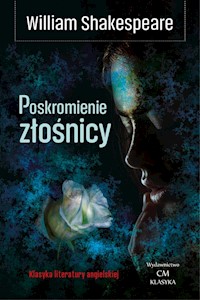 Poskromienie złośnicy / Ciekawe Miejsca - William Shakespeare - książka