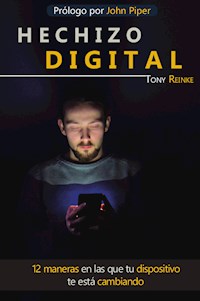 Hechizo digital - Tony Reinke - ebook