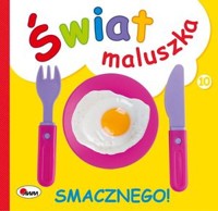 Świat maluszka. Smacznego! - zbiorowa praca - książka