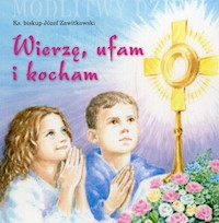 Wierzę ufam i kocham - Zawitkowski Józef - książka