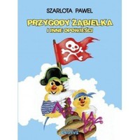 Przygody Żąbielka i inne opowieści - Paweł Szarlota - książka