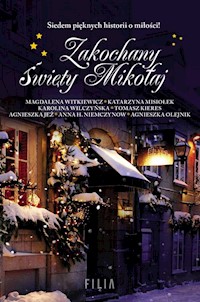 Zakochany Święty Mikołaj - Witkiewicz Magdalena,Misiołek Katarzyna,Wilczyńska Karolina,Kieres Tomasz,Jeż Agnieszka,Niemczynow A - książka