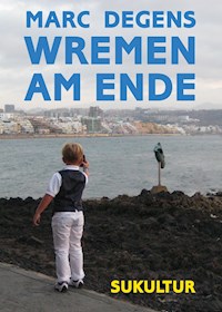 Wremen am Ende - Marc Degens - ebook