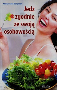 Jedz zgodnie ze swoją osobowością - Małgorzata Borgman - książka