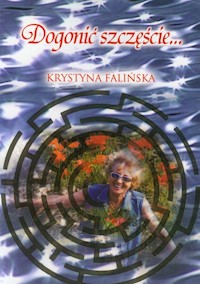 Dogonić szczęście - Falińska Krystyna - książka