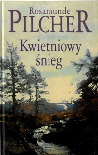 Kwietniowy śnieg - Pilcher Rosamunde - ebook