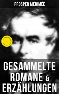 Gesammelte Romane & Erzählungen von Prosper Mérimée - Prosper Mérimée - ebook