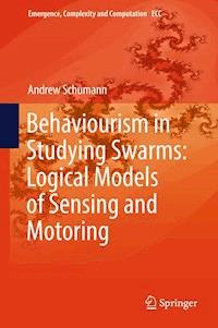 Behaviourism in Studying Swarms: Logical Models of Sensing and Motoring - Andrew Schumann - ebook