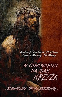 W odpowiedzi na dar Krzyża - Derdziuk Andrzej, Mantyk Tomasz - książka