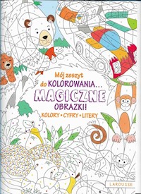 Magiczne obrazki! Kolory, cyfry, litery - Laurent Carre - książka