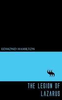 The Legion of Lazarus - Edmond Hamilton - ebook