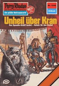 Perry Rhodan 1040: Unheil über Kran -  Kurt Mahr - ebook