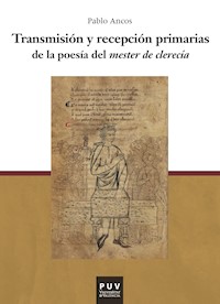 Transmisión y recepción primarias de la poesía del mester de clerecía - Pablo Ancos García - ebook