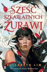 Sześć szkarłatnych żurawi - Lim Elizabeth - ebook + książka