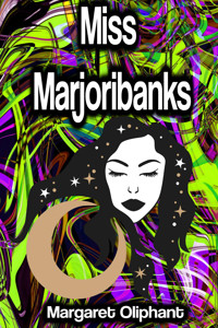 Miss Marjoribanks - Oliphant Margaret - ebook