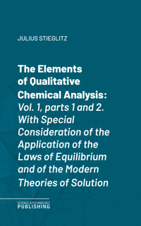 The Elements of Qualitative Chemical Analysis, - Stieglitz - ebook