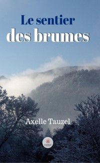 Le sentier des brumes - Axelle Tauzel - ebook