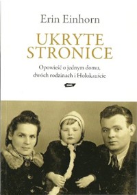 Ukryte stronice. Opowieść o jednym domu, dwóch rodzinach i Holokauście - Erin Einhorn - ebook