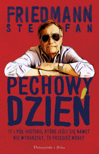 Pechowy dzień. 17 i pół historii, które jeśli się nawet nie wydarzyły, to przecież mogły - Friedmann Stefan - ebook