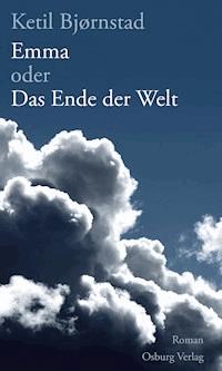 Emma oder Das Ende der Welt - Ketil Bjørnstad - ebook