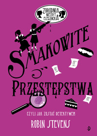 Smakowite przestępstwa - Robin Stevens - ebook