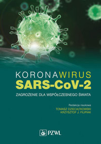 Koronawirus SARS-CoV-2 - zagrożenie dla współczesnego świata - Tomasz Dzieciątkowski, Krzysztof J. Filipiak - książka