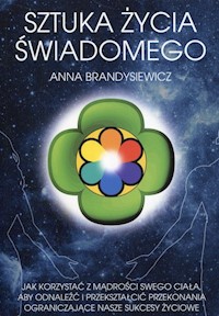 Sztuka życia świadomego - Brandysiewicz Anna - książka