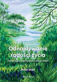Odnajdywanie radości życia - Stan Ania - książka
