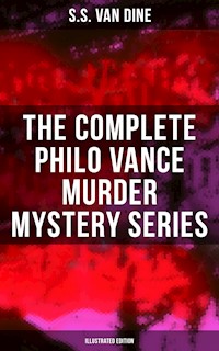 The Complete Philo Vance Murder Mystery Series (Illustrated Edition) - S. S. Van Dine - ebook