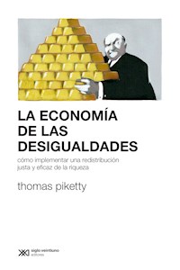 La economía de las desigualdades - Thomas Piketty - ebook