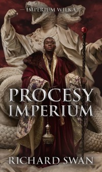Procesy imperium. Cykl Imperium Wilka. Tom 3 - Swan Richard - książka