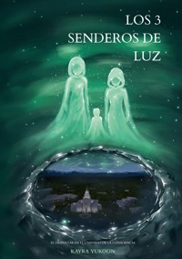 Los 3 senderos de luz - Kayra Yukoon - ebook