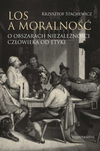 Los a moralność - Stachewicz Krzysztof - książka