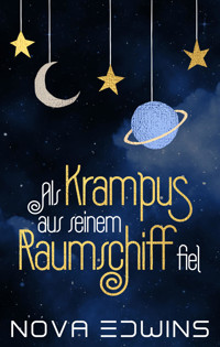 Als Krampus aus seinem Raumschiff fiel - Nova Edwins - ebook
