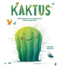 Kaktus - Selva Noemí Fernández,Aguilar Sara Gómez,Selva Noemí Fernández,Aguilar Sara Gómez - książka