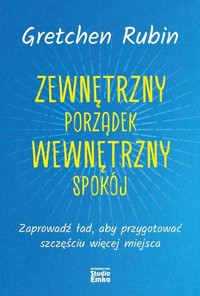 Zewnętrzny porządek Wewnętrzny spokój - Rubin Gretchen - książka