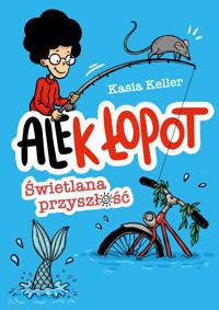 Alek Łopot - Keller Kasia - ebook + audiobook