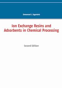 Ion Exchange Resins and Adsorbents in Chemical Processing - Emmanuel J. Zaganiaris - ebook