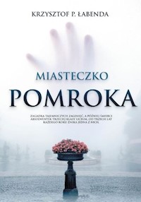 Miasteczko Pomroka - Łabenda Krzysztof P. - książka
