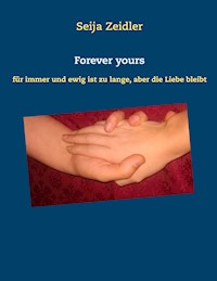 Forever yours - Seija Zeidler - ebook