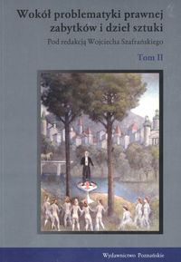 Wokół problematyki prawnej zabytków i dzieł sztuki Tom 2 -  - książka