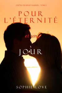 Pour L'éternité, et un Jour (L'Hôtel de Sunset Harbor – Tome 5) - Sophie Love - ebook