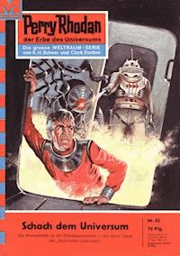 Perry Rhodan 82: Schach dem Universum -  Kurt Mahr - ebook