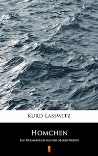 Homchen. Ein Tiermärchen aus der oberen Kreide - Kurd Lasswitz - ebook