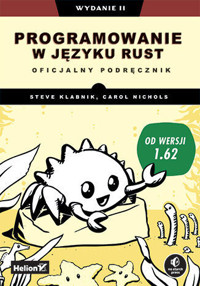 Programowanie w języku Rust. Oficjalny podręcznik. Wydanie II - Steve Klabnik, Carol Nichols - książka