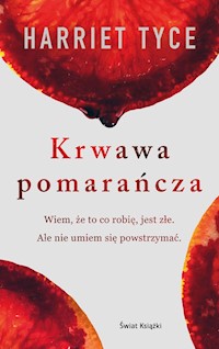 Krwawa pomarańcza - Harriet Tyce - książka