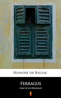 Ferragus. Chief of the Devorants - Honore De Balzac - ebook